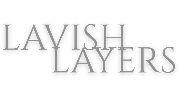 Lavish Layers